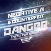 Danger, Need For Speed (Original Mix) - Negative A&Counterfeit