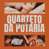 Quarteto Da Putaria (Explicit) - MC 7 Belo&Mc Brunin JP&Dj Jb Mix&MC Neguin Original&MC DV OFICIAL