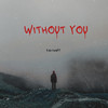 Without You - Raxsum09