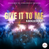 Give It To Me - Kirkledove