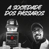 A Sociedade dos Pássaros (Explicit) - Digmanybeats&Nel Sentimentum&DJ Eb