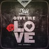 Give Me Love - ShiShi&Daramola