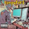 Computers (Explicit) - JxmesLxmb