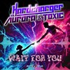 Wait for You - Hardcharger&Aurora&TOXIC