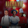 Makhanikha - Ayee Thabza&Vocalist Khensi&Tsubi london&Venom TsM