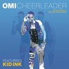 Cheerleader (Felix Jaehn vs Salaam Remi Remix|Explicit) - OMI&Kid Ink