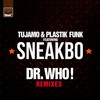 Dr. Who! - Tujamo&Plastik Funk&Sneakbo