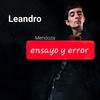 Ensayo y error - Leandro Mendoza