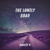 The Lonely Road - Harvey K