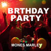 Birthday Party - Mones Marley