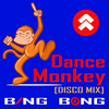 Dance Monkey (Disco Mix) - Bing Bong&CYBER DIVA