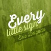 Every Little Sign - Eric Delgado