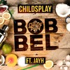 Bobbel - Childsplay&Jayh