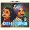 Chak Lo Drivero - Singh Mix