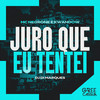 Juro Que Eu Tentei (Explicit) - Mc Negrone&Kwandow&DJ Di Marques