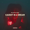 Caught in a Dream - Palastic&LissA
