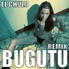 Bugutu (Remix) - El Chulo