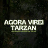 AGORA VIREI TARZAN VOU ANDAR PELADO NA SELVA - DJ GEENE&DJ GN OFICIAL&DJ LZ do Cpx&MC ARTISTA