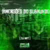 Dimensões do Submundo (Explicit) - DJ NWT