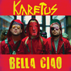 Bella Ciao - Karetus