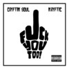 **** You Too! (Explicit) - Cryptik Soul&Kryptic