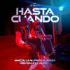 Hasta Cuando (Explicit) - Maicol La M&Papo El Maxx&High Galaxy Music