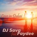 Love in DubaiDJ Sava&Faydee