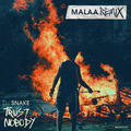 Trust Nobody(Malaa Remix)DJ Snake&Malaa