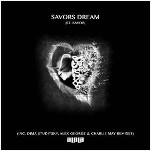 St. Savor《Savors Dream(Alex George Remix)》[MP3_LRC]