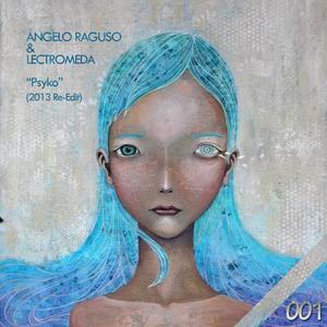 Angelo Raguso&Lectromeda《Psyko(2013 Re-Edit)》[MP3_LRC]