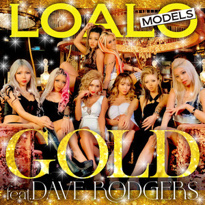 LOALO MODELS&Dave Rodgers《GOLD(Gold Mix)》[MP3_LRC]