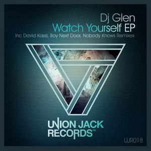 DJ Glen《Watch Yourself(Original Mix)》[MP3_LRC]