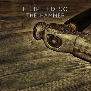 Filip Tedesc《The Hammer(Original Mix)》[MP3_LRC]