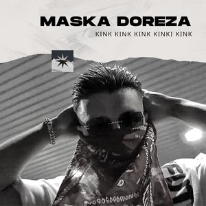 KiNK《Maska Doreza(Explicit)》[MP3_LRC]