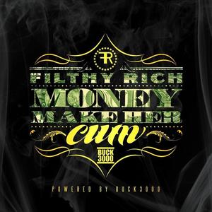 Filthy Rich&Ricardo Velázquez&James O Olowokere&Buck3000《Money Make Her Cum(Explicit)》[MP3_LRC]