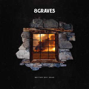 8 Graves《Better Off Dead》[MP3_LRC]