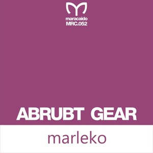 Abrupt Gear《Marleko(Ronski Speed Remix)》[MP3_LRC]