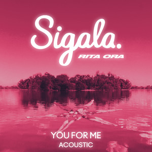 Sigala&Rita Ora《You for Me(Acoustic)》[MP3_LRC]