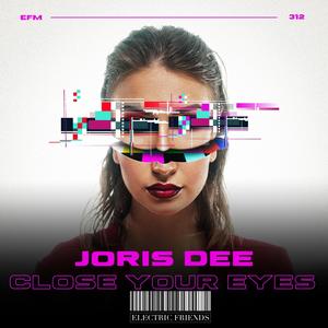 Joris Dee《Close Your Eyes(Extended Mix)》[MP3_LRC]