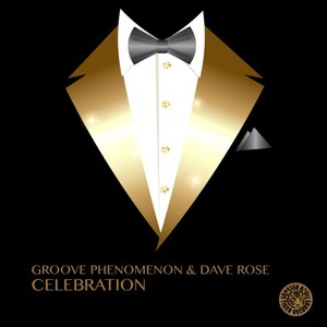 Groove Phenomenon&Dave Rose《Celebration(Simioli Remix Edit)》[MP3_LRC]