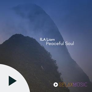 ILA Liam《Peaceful Soul(Original Mix)》[MP3_LRC]