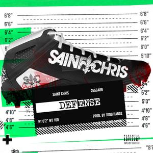 Saint Chris《Defense(Explicit)》[MP3_LRC]