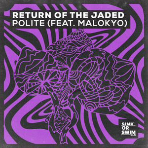 Return Of The Jaded&Malokyo《Polite (feat. Malokyo)(Extended Mix)》[MP3_LRC]