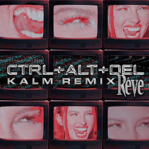 Rêve&Kalm《CTRL + ALT + DEL(KALM Remix)》[MP3_LRC]