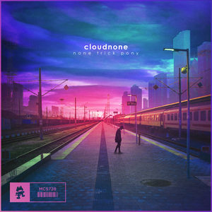 CloudNone《None Trick Pony》[MP3_LRC]