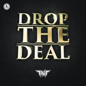 TNT&Technoboy&Tuneboy《Drop The Deal》[MP3_LRC]