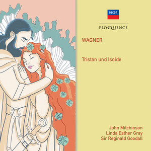 John Mitchinson&Linda Esther Gray&Welsh National Opera Orchestra&Reginald Goodall《Wagner: Tristan und Isolde, WWV 90 / Act 2 - Isolde! Geliebte! - Tristan! Geliebter!》[MP3_LRC]