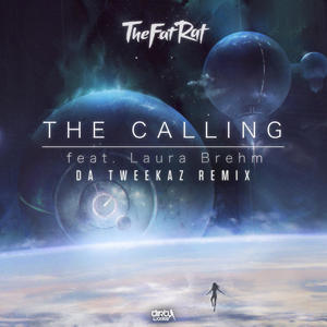 TheFatRat&Laura Brehm《The Calling(Da Tweekaz Remix)》[MP3_LRC]