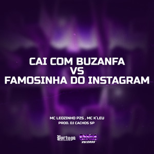 Mc leozinho pzs&Mc K´Leu&DJ Cachos SP&MC K'LEU - Cai Com Buzanfa vs Famosinha Do Instagram