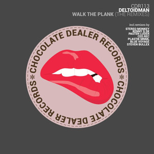 Deltoidman&Stereo Monkey《Walk The Plank(Stereo Monkey Remix)》[MP3_LRC]